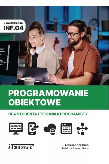 Programowanie obiektowe dla studenta i technika programisty. Kwalifikacja INF.04 - Aleksander Bies