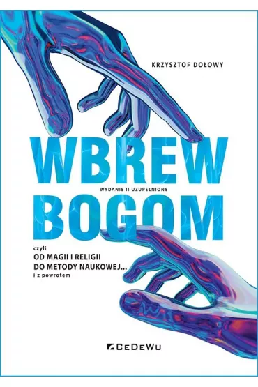 Wbrew bogom, czyli od magii i religii do metody.. - Krzysztof  Doowy