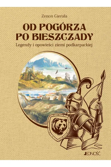 Od Pog�rza po Bieszczady. Legendy i opowie�ci z ziemi podkarpackiej - Zenon Giera�a