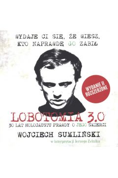 Audiobook Lobotomia 3.0. 30 lat holokaustu prawdy o jego mierci CD