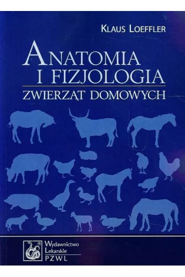 Anatomia i fizjologia zwierz�t domowych - Loeffler Klaus
