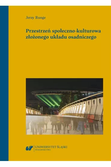 Przestrze� spo�eczno-kulturowa z�o�onego uk�adu osadniczego - Jerzy Runge