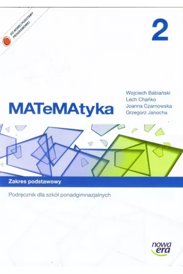 MATeMAtyka 2. Podr�cznik dla szk� ponadgimnazjalnych. Zakres podstawowy - Grzegorz Janocha, Joanna Czarnowska, Lech Cha�ko, Wojciech Babia�ski