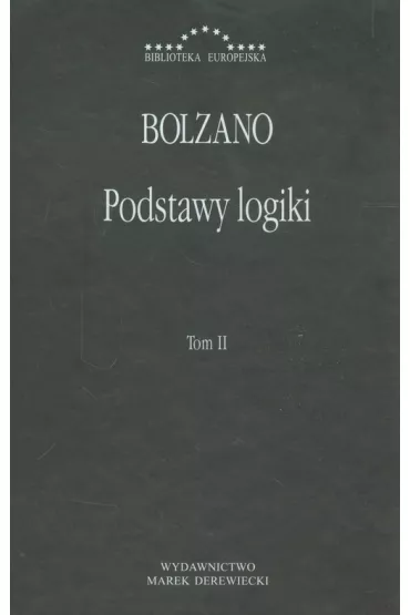 Podstawy logiki (tom. II) - Bernard Bolzano