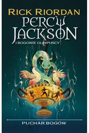 Puchar bog�w. Percy Jackson i Bogowie Olimpijscy. Tom 6 - Rick Riordan