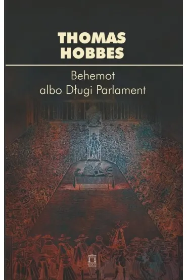 Behemot albo D�ugi Parlament - Thomas Hobbes