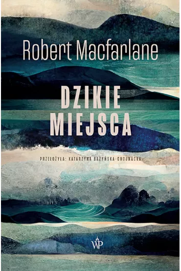 Dzikie miejsca - Robert Macfarlane