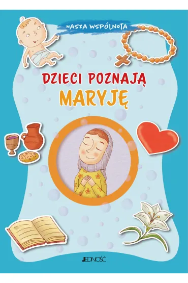 Dzieci poznaj� Maryj� - Barbara Baffetti