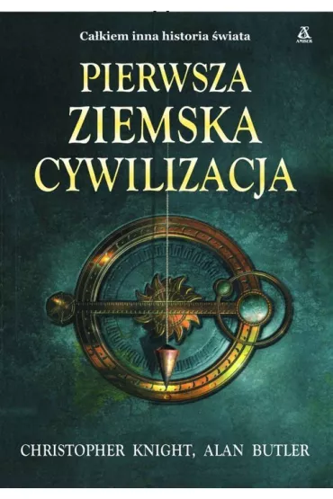 Pierwsza ziemska cywilizacja - Knight Christopher Butler Alan