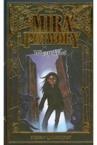 Wizy krwi. Mira i potwory. Tom 1 - Stefan Ljungqvist