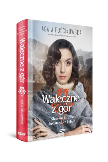 Waleczne z g�r. Nieznane historie bohaterskich kobiet - Agata Pu�cikowska