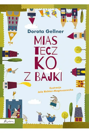 Miasteczko z bajki - Dorota Gellner