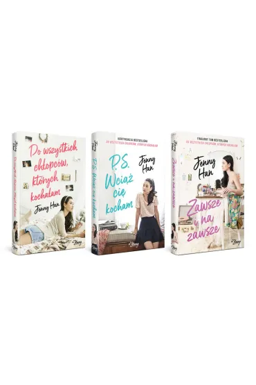 Pakiet: Do wszystkich ch�opc�w, kt�rych kocha�am, PS. Wci�� Ci� kocham, Zawsze i na zawsze - Jenny Han