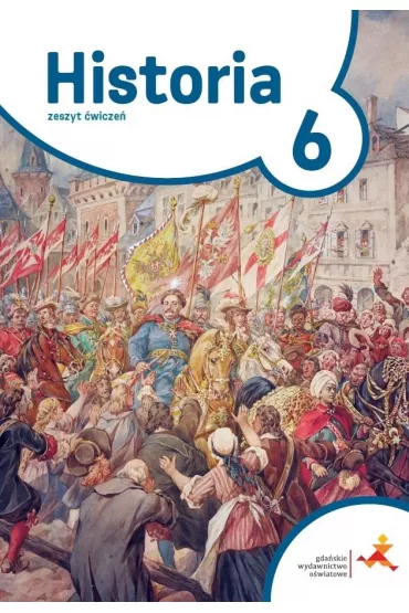 Podr�e w czasie 6. Historia. Zeszyt �wicze�. Szko�a podstawowa - Tomasz Ma�kowski