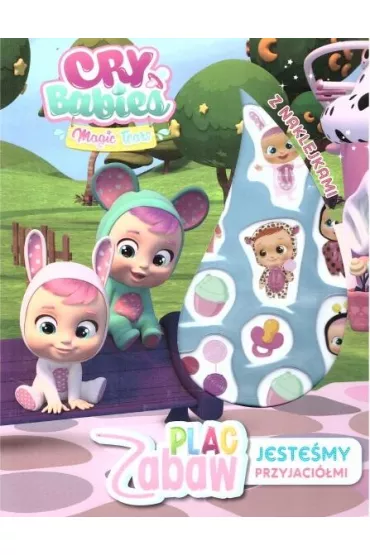 Jeste�my przyjaci�mi. Cry babies. Plac Zabaw