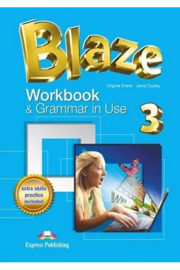 Blaze 3. Workbook & Grammar in Use - Jenny Dooley, Virginia Evans