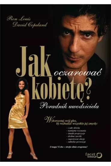 Jak oczarowa� kobiet�? Poradnik uwodziciela - David Copeland, Louis Ron
