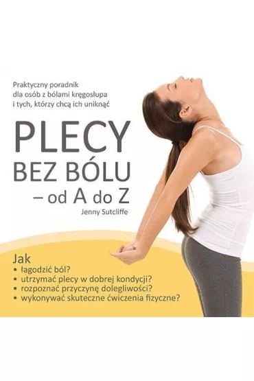 Plecy bez b�lu - od A do Z. Praktyczny poradnik .. - Jenny Sutcliffe