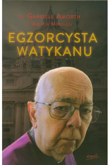 Egzorcysta Watykanu - Amorth Gabriele, Angela s Musolesi, Angela Musolesi