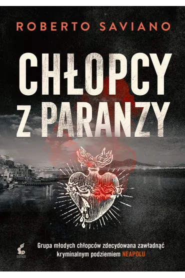 Chopcy z paranzy - Roberto Saviano