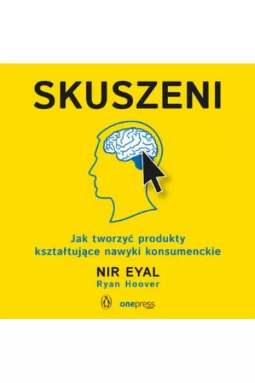 Audiobook Skuszeni. Jak tworzy produkty ksztatujce nawyki konsumenckie mp3 - Ryan Hoover, Eyal Nir