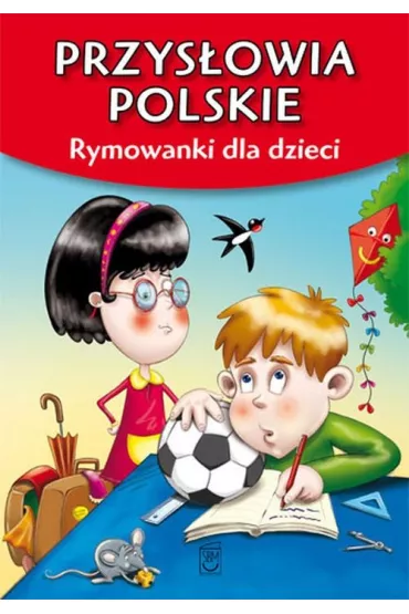 Przys�owia polskie. Rymowanki dla dzieci - Dorota Strzemi�ska-Wi�ckowiak