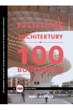 Przyszo architektury w 100 budynkach