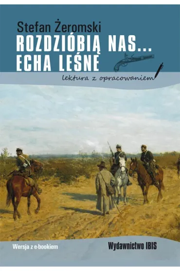 Rozdziobi� nas..., Echa le�ne - Stefan �eromski