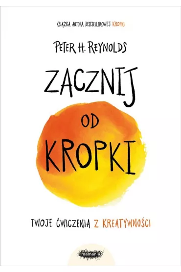 Zacznij od kropki - Peter H. Reynolds