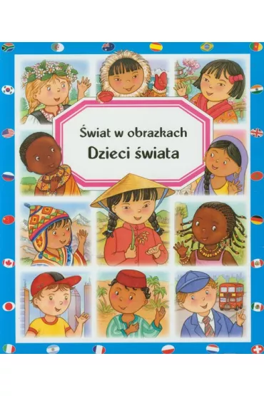 �wiat w obrazkach. Dzieci �wiata - Emilie Beaumont, Marie-Renee Guilloret
