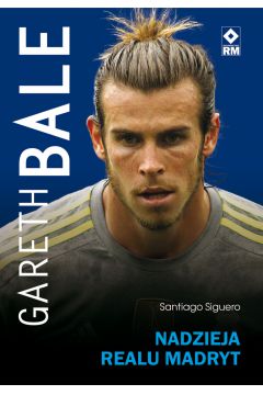 eBook Gareth Bale. Nadzieja Realu Madryt mobi epub