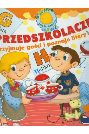Przedszkolaczek przyjmuje go�ci i poznaje litery - Dorota Skwark