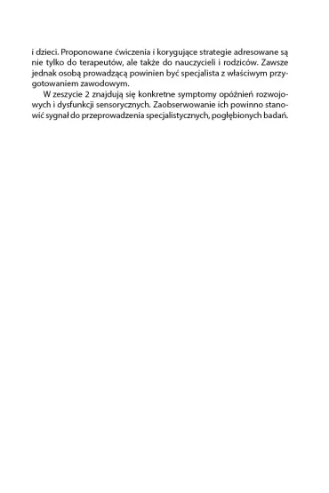Terapia integracji sensorycznej Zeszyt 2. Strategie terapeutyczne i �wiczenia stymuluj�ce uk�ady: s�uchowy, wzrokowy, w�chu i smaku oraz terapia �wiat�em i kolorami - Bo�enna Odowska-Szlachcic