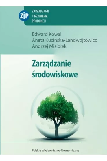 Zarz�dzanie �rodowiskowe - Andrzej Misio�ek, Aneta Kuci�ska-Landw�jtowicz, Edward Kowal