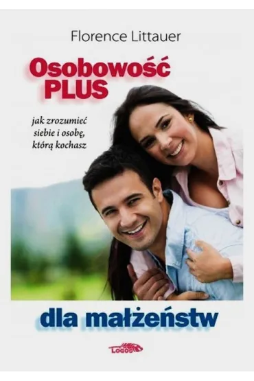 Osobowo�� plus dla ma��e�stw - Florence Littauer