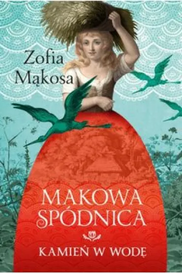 Makowa sp�dnica. Kamie� w wod� - Zofia M�kosa