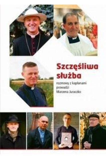 Szczęśliwa służba. Rozmowy z kapłanami