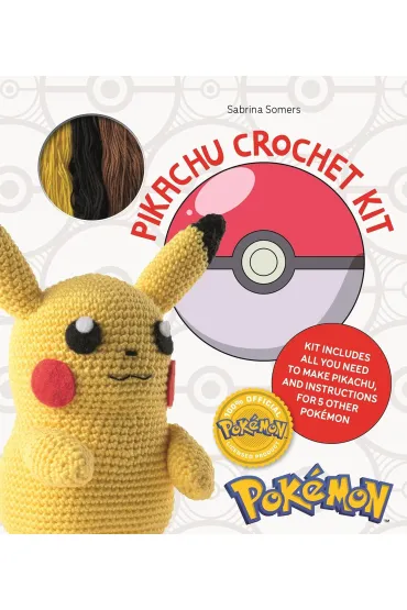 Pokemon Crochet. Pikachu Kit - Pikachu Materials + Instructions for 5 Other Pokemon - Sabrina  Somers