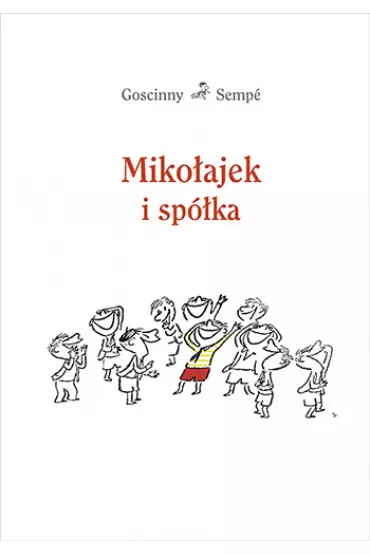 Miko�ajek i sp�ka - Ren� Goscinny, Jean-Jacques Semp�