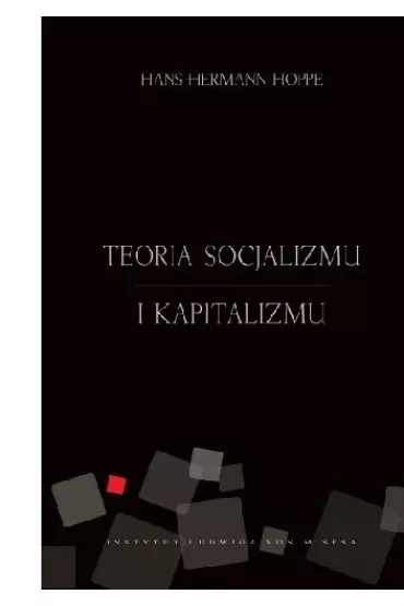 Teoria socjalizmu i kapitalizmu - Hans Hermann Hoppe