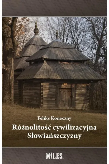 R�nolito�� cywilizacyjna S�owia�szczyzny - Feliks Koneczny