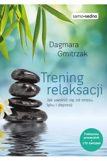 Trening relaksacji - Dagmara Gmitrzak