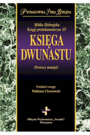 Ksi�ga Dwunastu (Prorocy mniejsi) - Waldemar Chrostowski