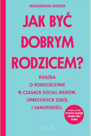 Jak by� dobrym rodzicem? (pocket) - Ma�gorzata  Go�ota