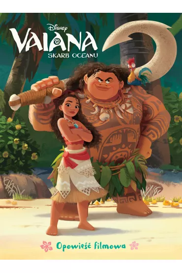 Vaiana. Skarb oceanu. Opowie�� filmowa. Disney - Ilona  Siwak