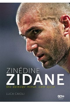 eBook Zindine Zidane. Sto dziesi minut, cae ycie mobi epub