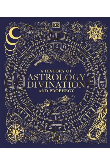 A History of Astrology. Divination and Prophecy
