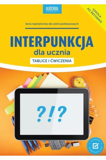 Interpunkcja dla ucznia. Tablice i �wiczenia - Mariola Rokicka