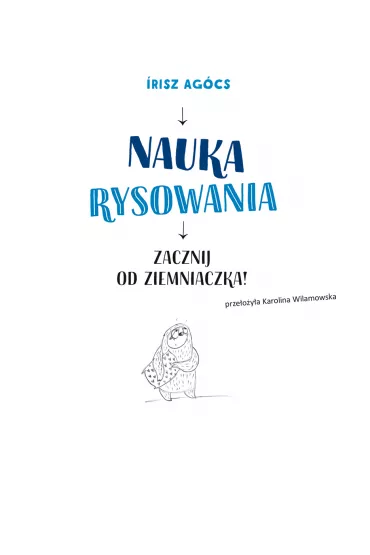 Nauka rysowania. Zacznij od ziemniaczka! - Irisz Ag�cs