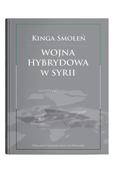 Wojna hybrydowa w Syrii - Kinga  Smole�